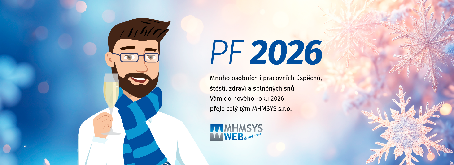 PF 2026 - Mnoho osobních i pracovních úspěchů, štěstí, zdraví a splněných snů Vám do nového roku 2026 přeje tým MHMSYS s.r.o.